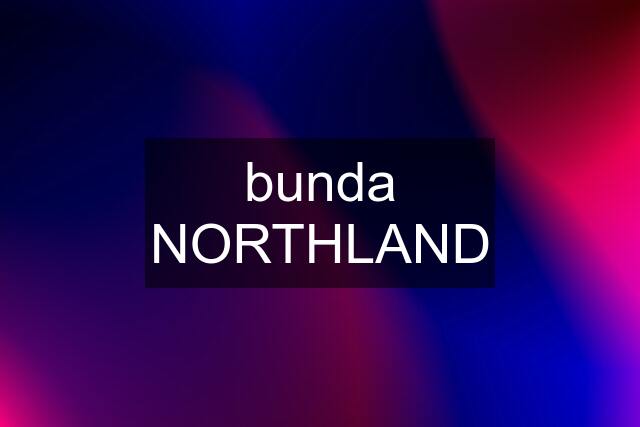 bunda NORTHLAND