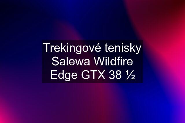 Trekingové tenisky Salewa Wildfire Edge GTX 38 ½