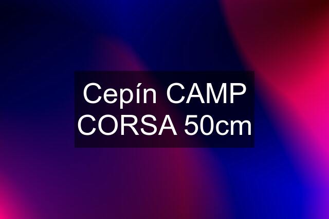 Cepín CAMP CORSA 50cm