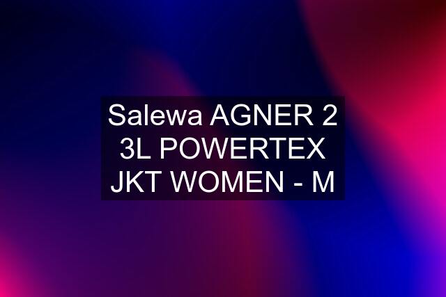 Salewa AGNER 2 3L POWERTEX JKT WOMEN - M