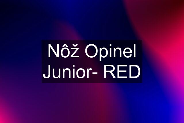 Nôž Opinel Junior- RED