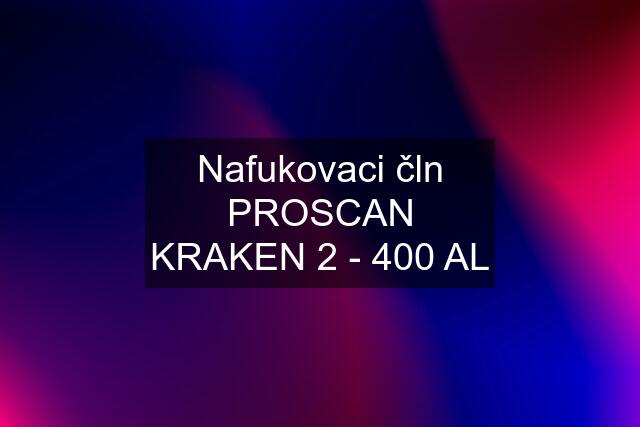 Nafukovaci čln PROSCAN KRAKEN 2 - 400 AL