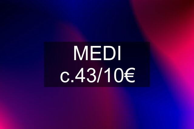 MEDI c.43/10€