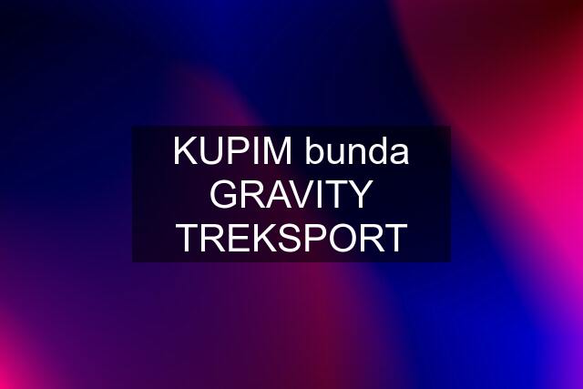 KUPIM bunda GRAVITY TREKSPORT