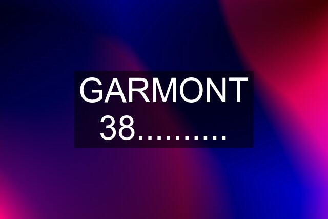 GARMONT 38..........