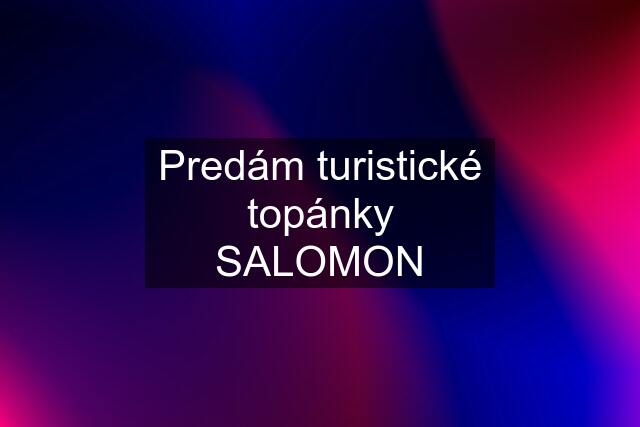 Predám turistické topánky SALOMON