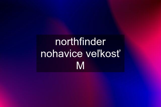 northfinder nohavice veľkosť M