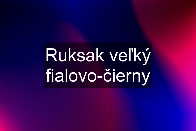 Ruksak veľký fialovo-čierny