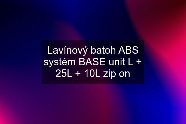 Lavínový batoh ABS systém BASE unit L + 25L + 10L zip on