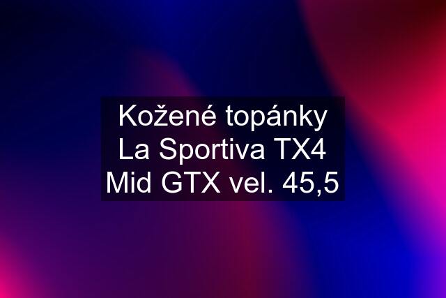 Kožené topánky La Sportiva TX4 Mid GTX vel. 45,5