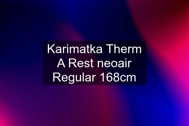 Karimatka Therm A Rest neoair Regular 168cm