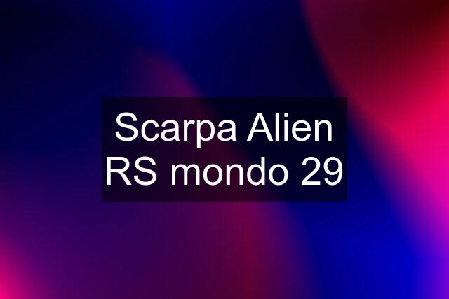 Scarpa Alien RS mondo 29