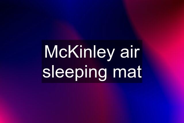 McKinley air sleeping mat