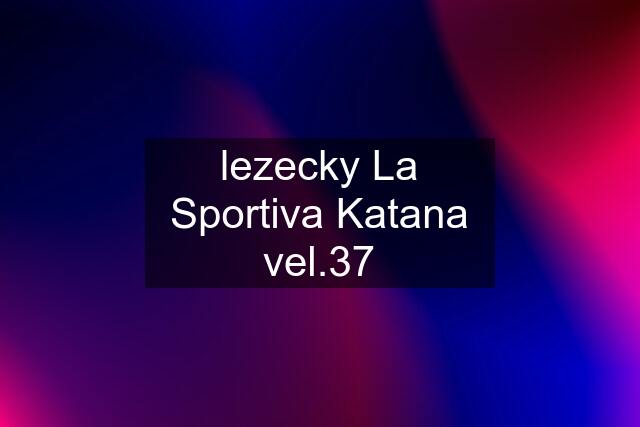 lezecky La Sportiva Katana vel.37