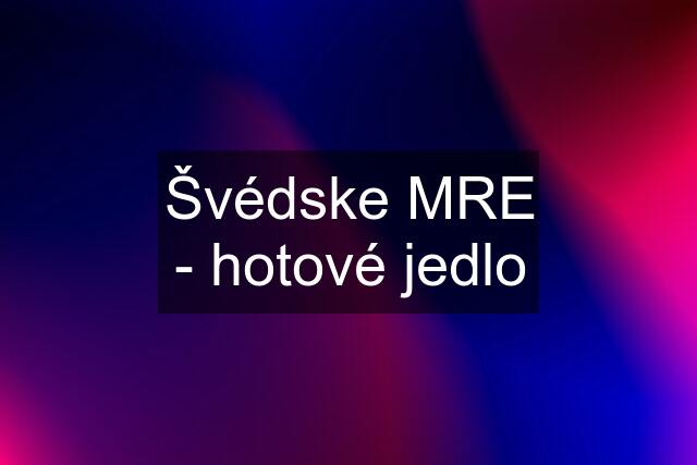 Švédske MRE - hotové jedlo