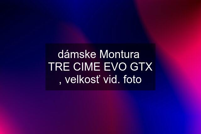 dámske Montura  TRE CIME EVO GTX , velkosť vid. foto