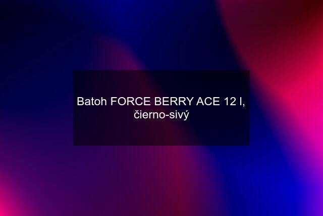 Batoh FORCE BERRY ACE 12 l, čierno-sivý