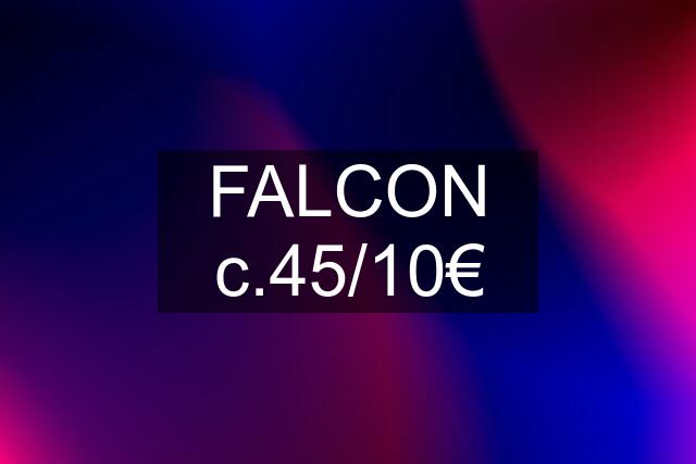 FALCON c.45/10€