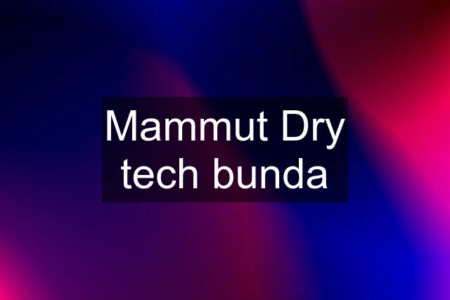 Mammut Dry tech bunda