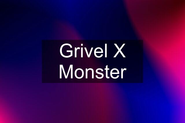Grivel X Monster