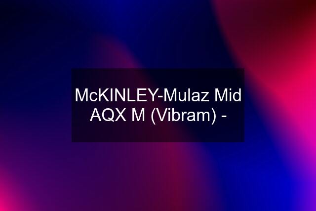 McKINLEY-Mulaz Mid AQX M (Vibram) -