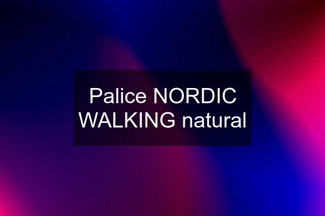 Palice NORDIC WALKING natural