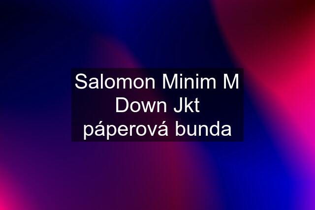 Salomon Minim M Down Jkt páperová bunda
