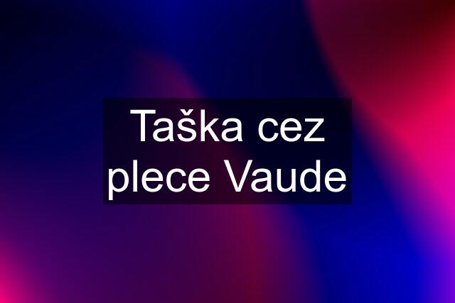 Taška cez plece Vaude