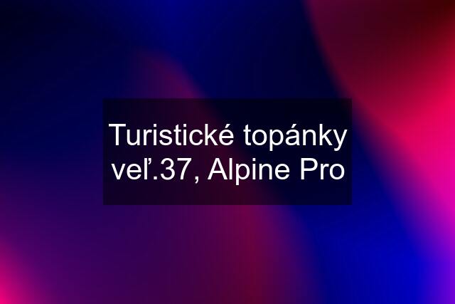 Turistické topánky veľ.37, Alpine Pro