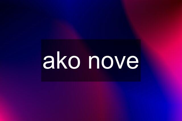 ako nove