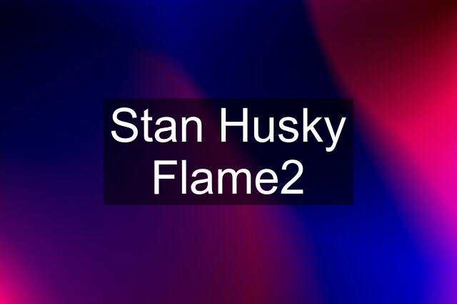 Stan Husky Flame2
