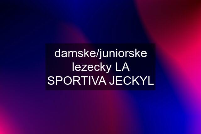 damske/juniorske lezecky LA SPORTIVA JECKYL