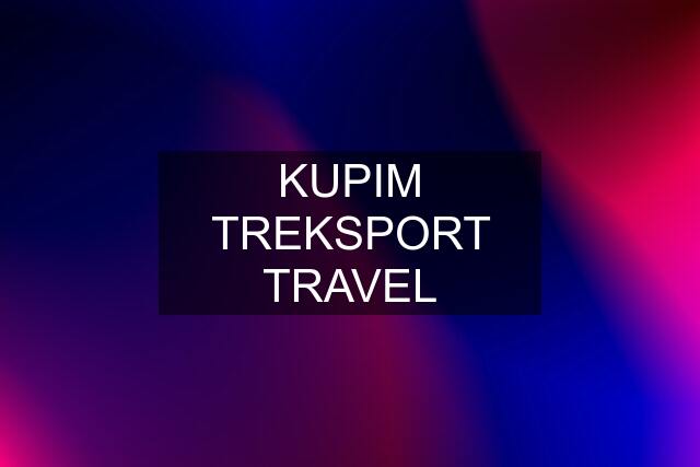 KUPIM TREKSPORT TRAVEL