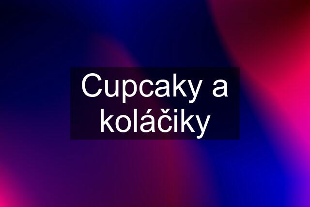 Cupcaky a koláčiky