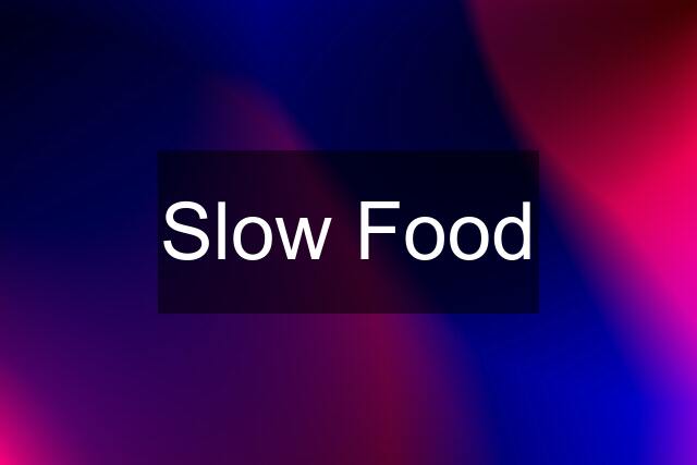 Slow Food