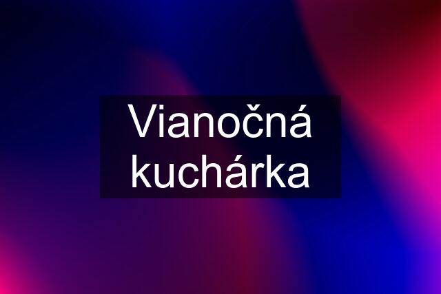 Vianočná kuchárka