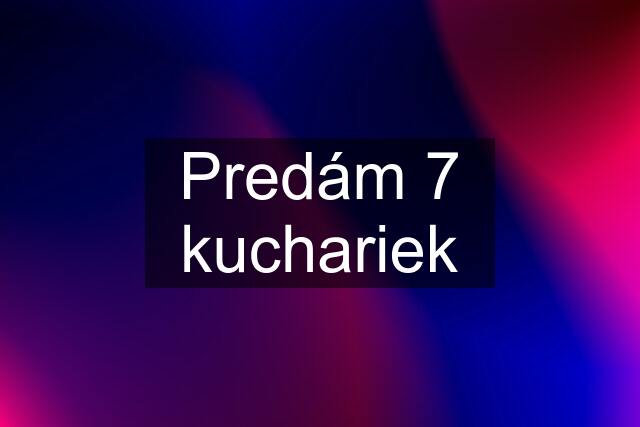 Predám 7 kuchariek