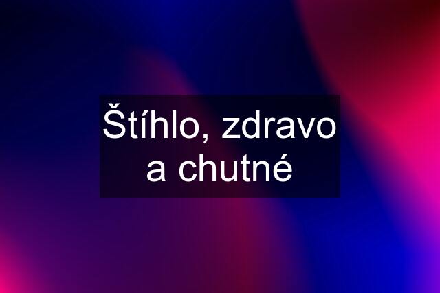 Štíhlo, zdravo a chutné