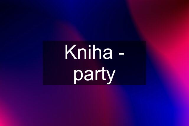 Kniha - party