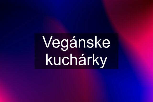 Vegánske kuchárky