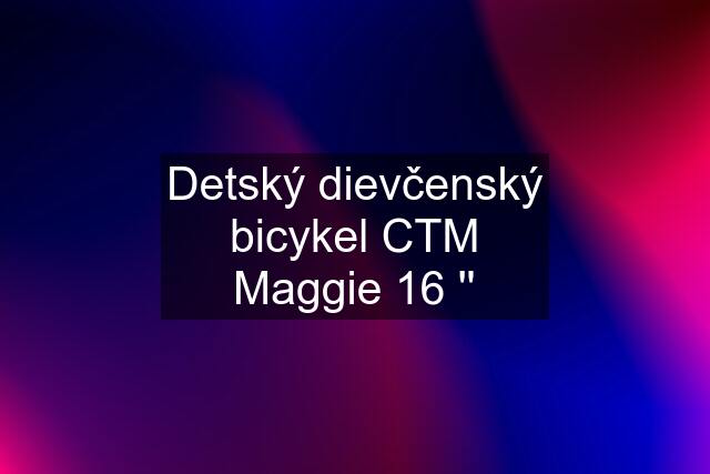 Detský dievčenský bicykel CTM Maggie 16 ''