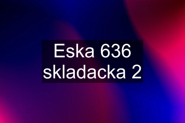 Eska 636 skladacka 2