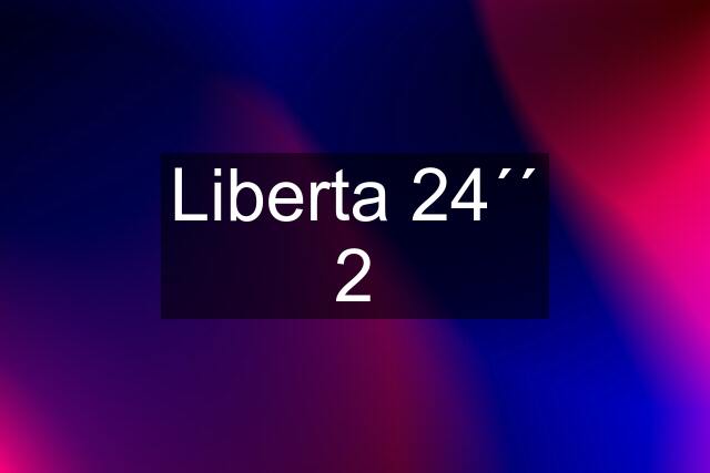 Liberta 24´´ 2