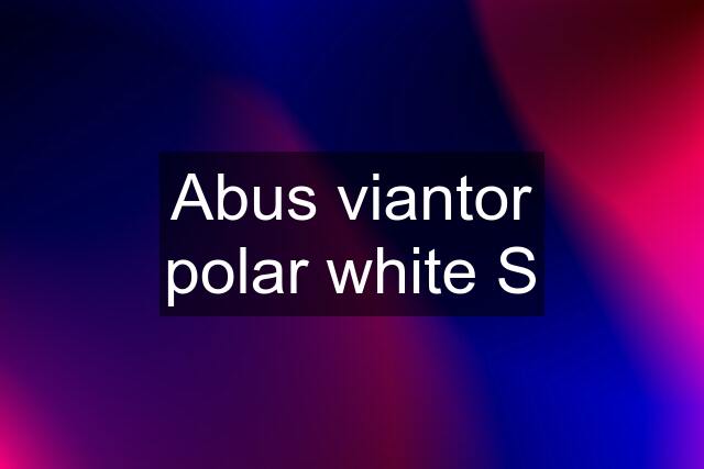 Abus viantor polar white S