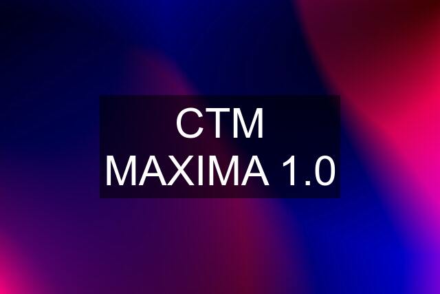 CTM MAXIMA 1.0