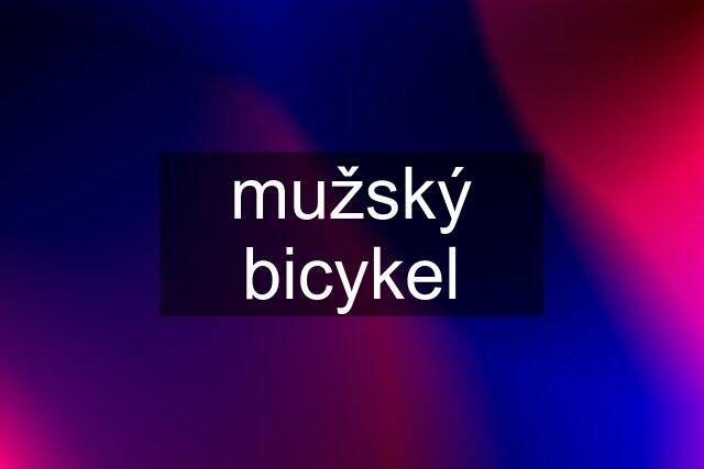 mužský bicykel