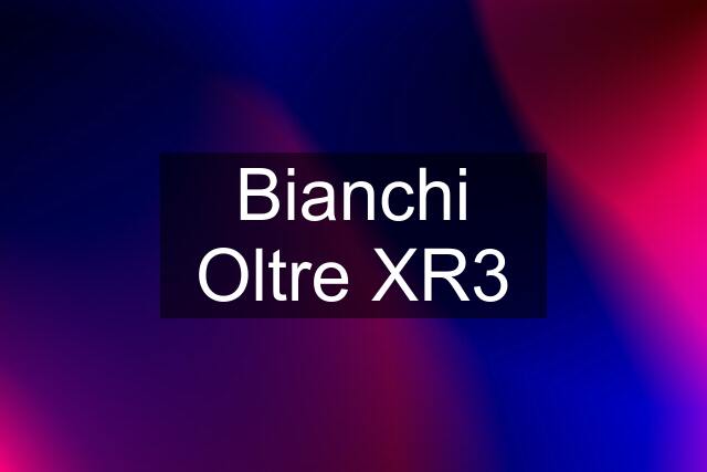 Bianchi Oltre XR3