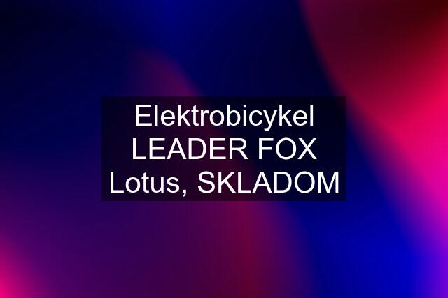 Elektrobicykel LEADER FOX Lotus, SKLADOM