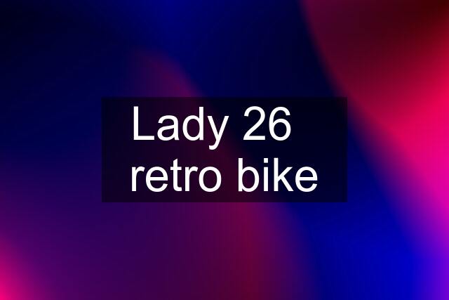 Lady 26   retro bike