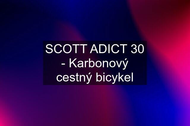 SCOTT ADICT 30 - Karbonový cestný bicykel